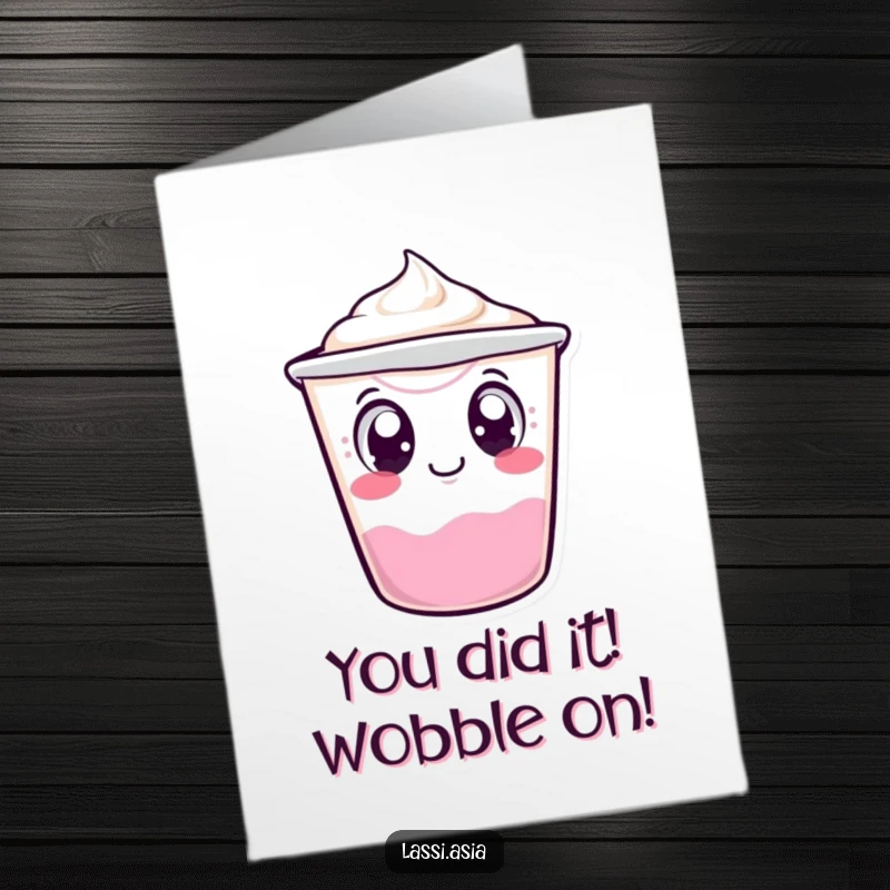 Funny Free Printable congratulations card of a wobbling yogurt cup character, celebrating a win with a slight tilt.